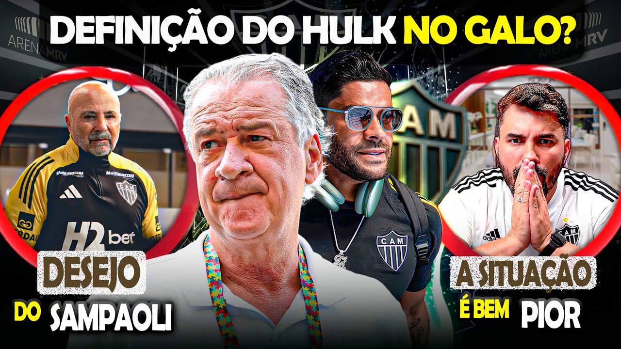 😮 DESEJO DO SAMPA NO ATLÉTICO ⚠️ DEFINIÇÃO DO HULK NO GALO 🔥 A SITUAÇÃO É PIOR  | NOTÍCIAS DO #galo