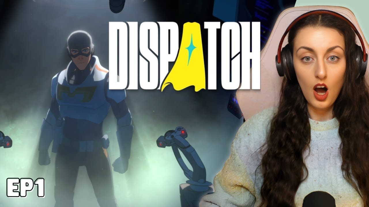Значит, мы супергерои? │ Dispatch EP1