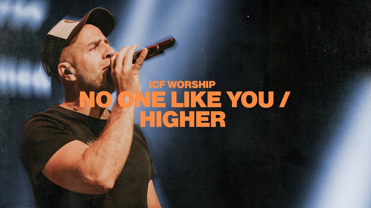 ICF Worship & Dominik Laim - No One Like You / Higher (Music Video)