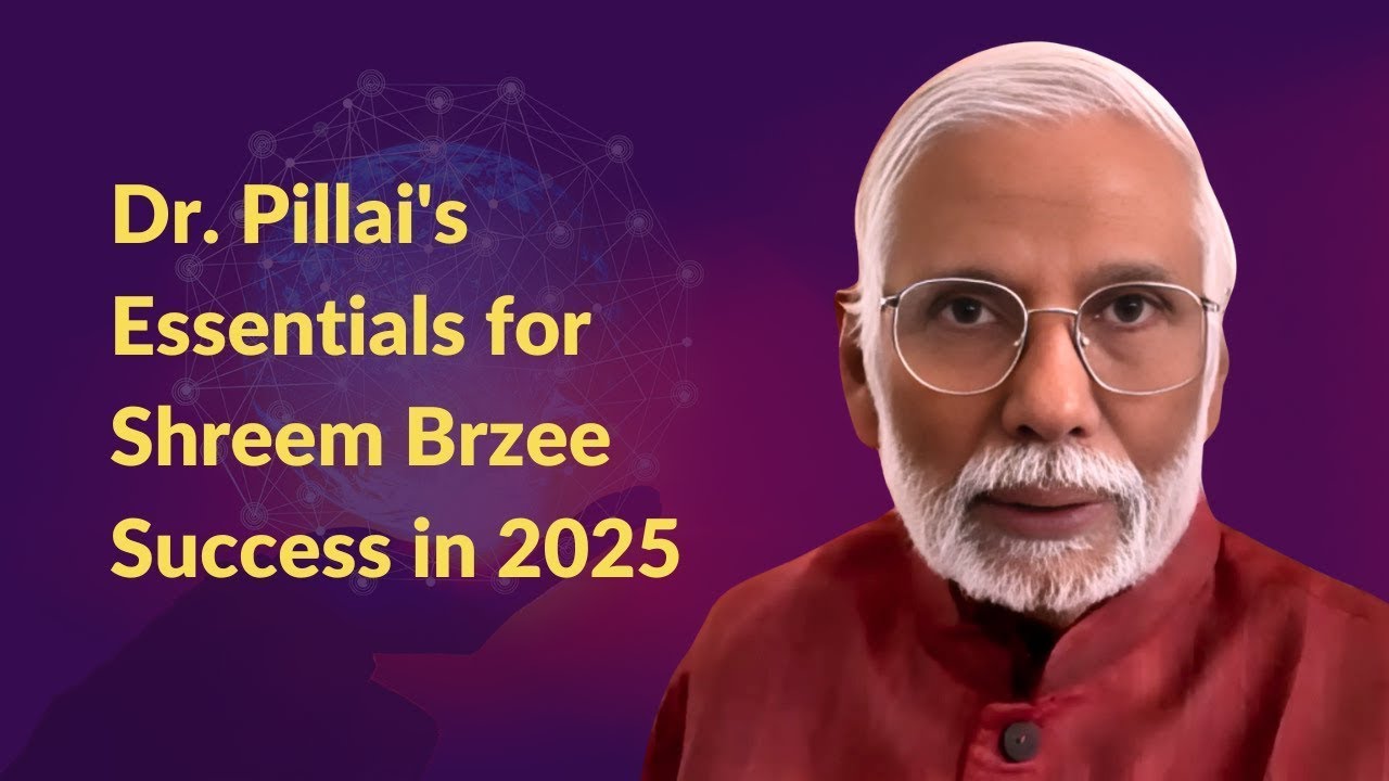 Dr. Pillai's Essentials for Shreem Brzee Success in 2025