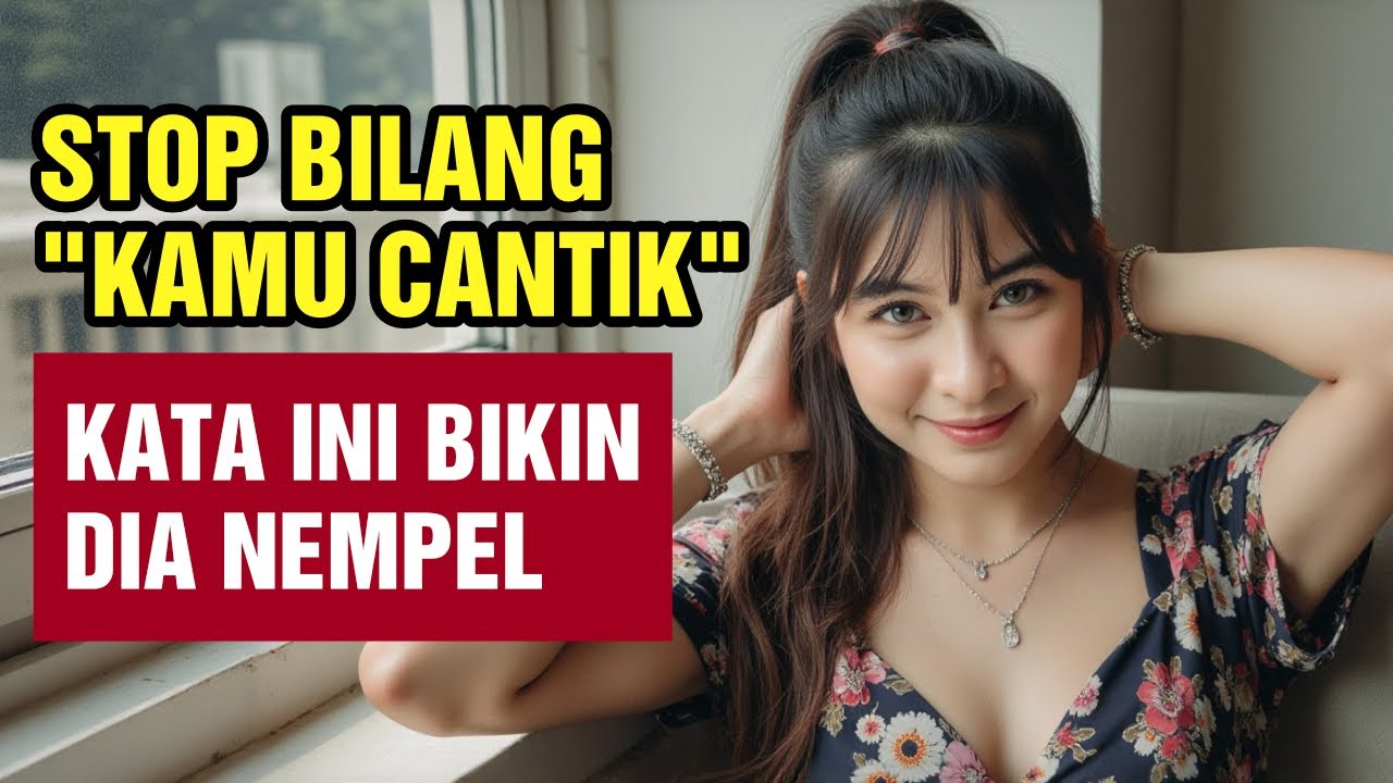 3 Pujian Yang Membuat Wanita Terobsesi Padamu
