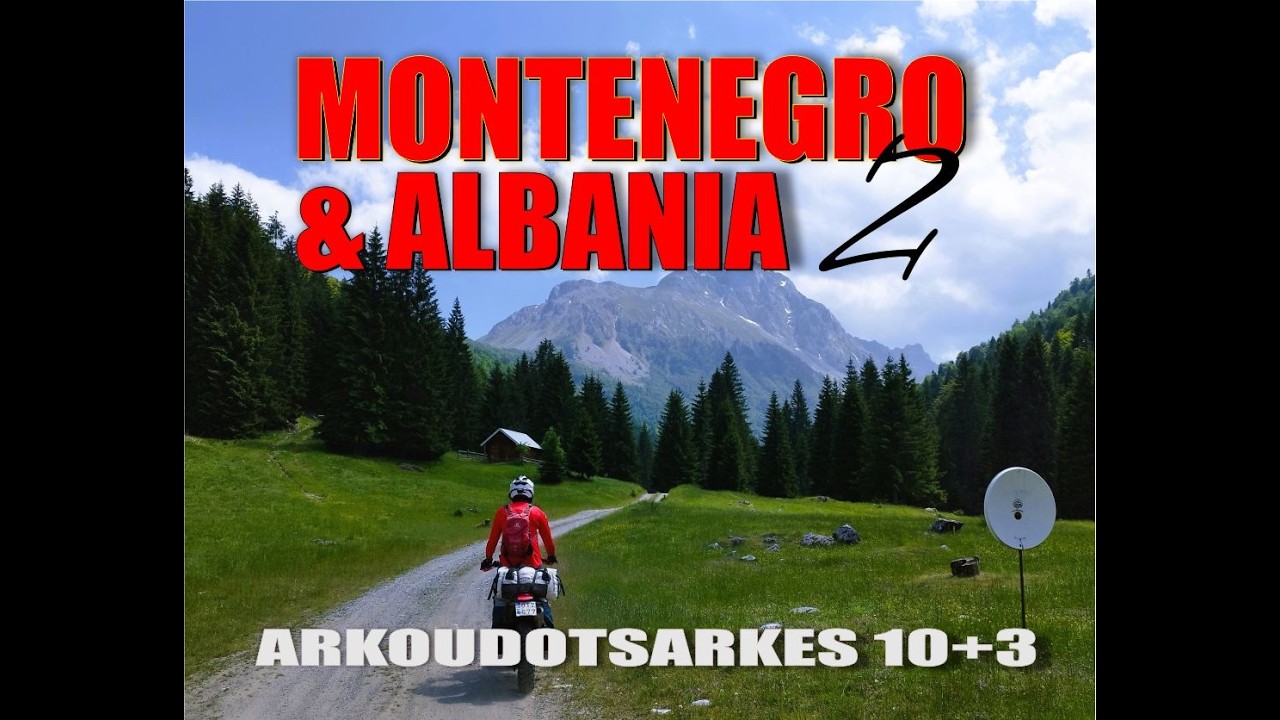 MONTENEGRO - N. ALBANIA part2 - ARKOUDOTSARKES 13