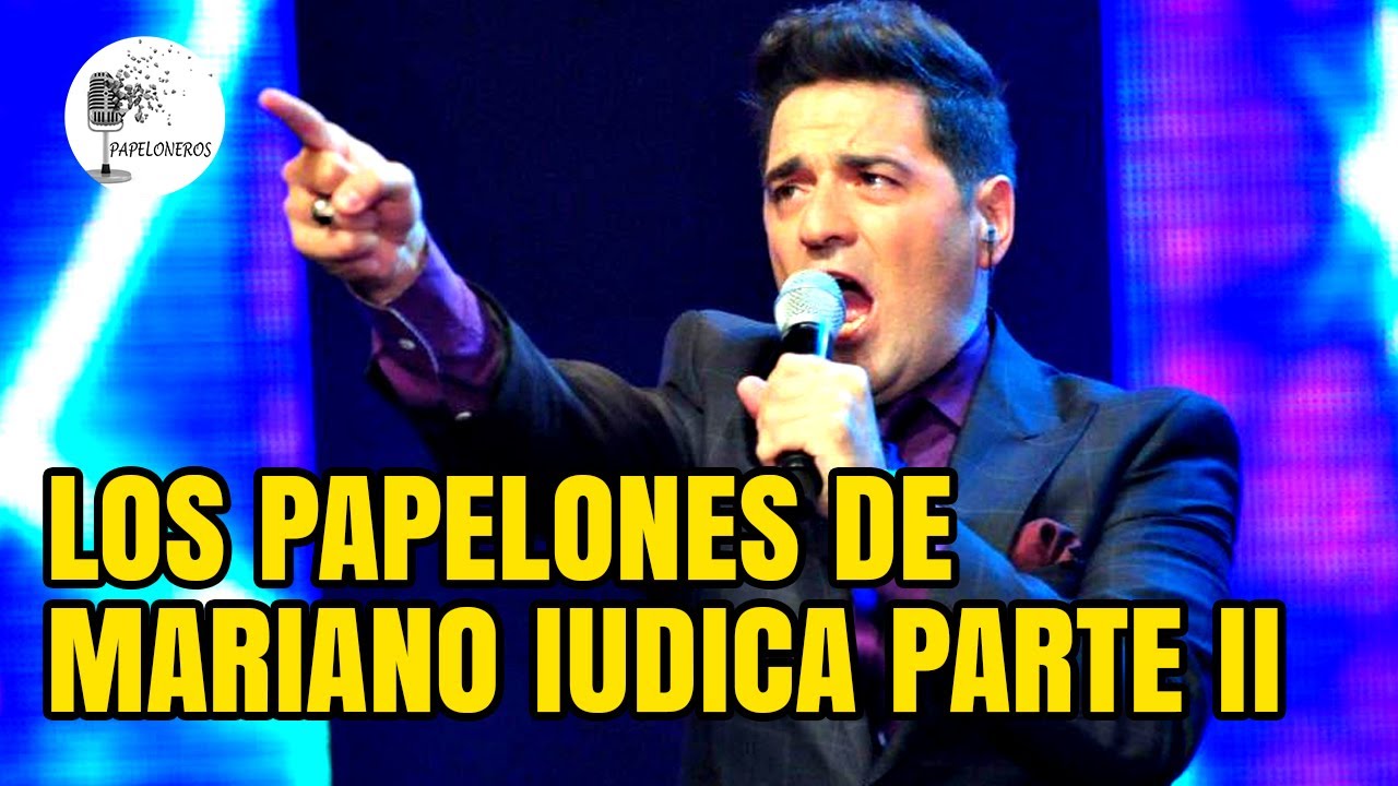 Los papelones de Mariano Iudica: Parte 2