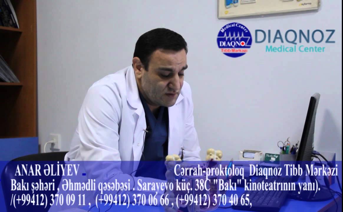 Anar Əliyev. Anar Aliyev. Düz bağırsaq xəstəlikləri-Babasil. Cerrah-Proktoloq