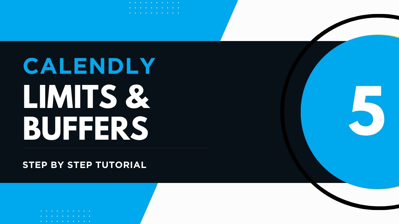 Setting up Limits and Buffers on Calendly (Step by Step Tutorial -5)
