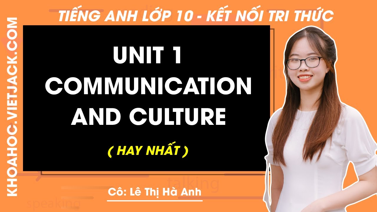 Tiếng Anh lớp 10 Unit 1: Communication & Culture - trang 15 | Global success (HAY NHẤT)