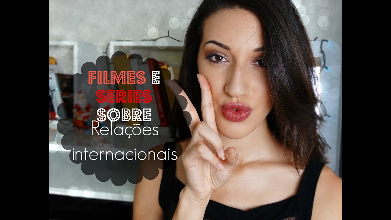 Filmes e Séries Ligados a Relações Internacionais