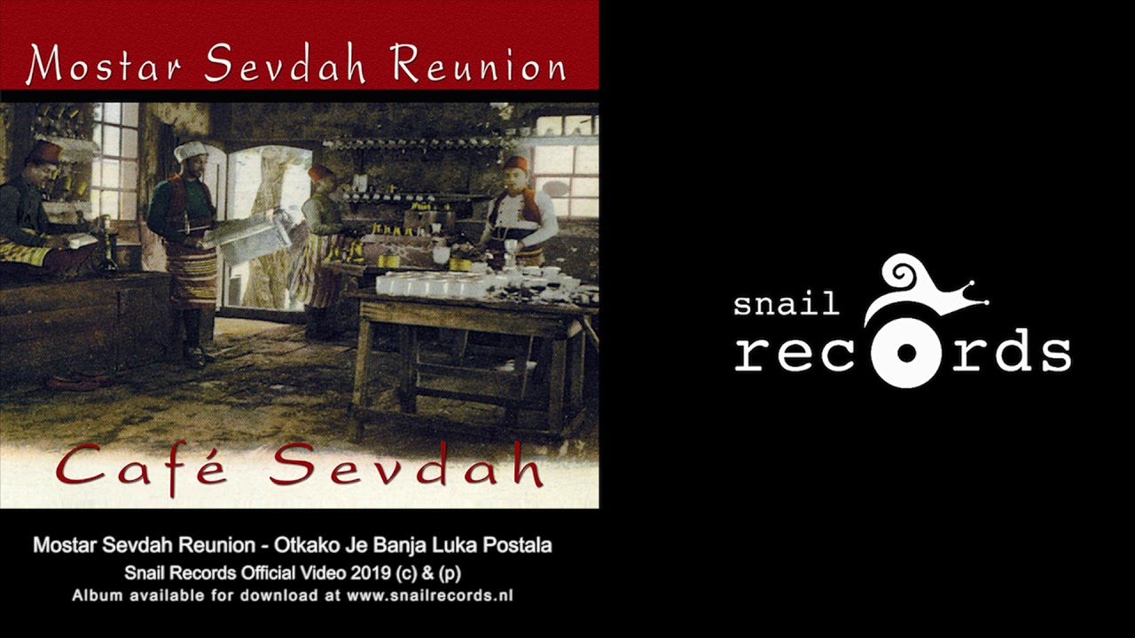Mostar Sevdah Reunion - Otkako Je Banja Luka Postala