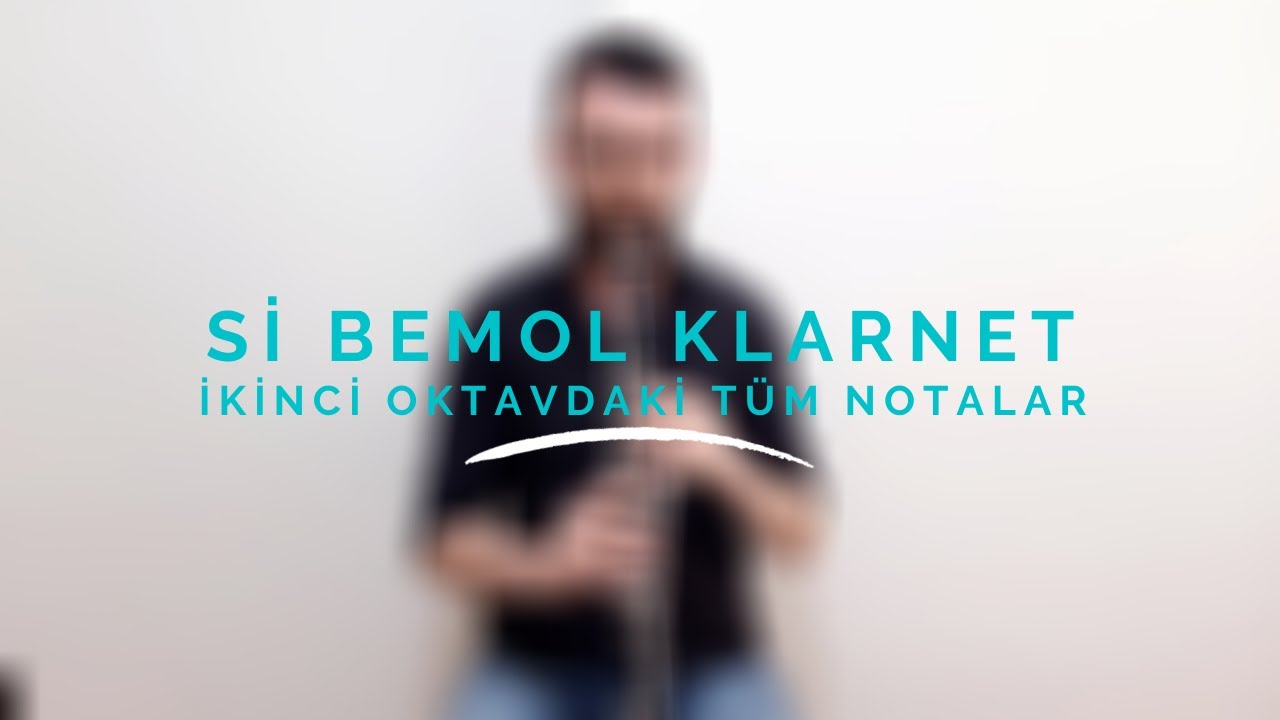Si Bemol Klarnet-İkinci Oktavdaki Tüm Notalar