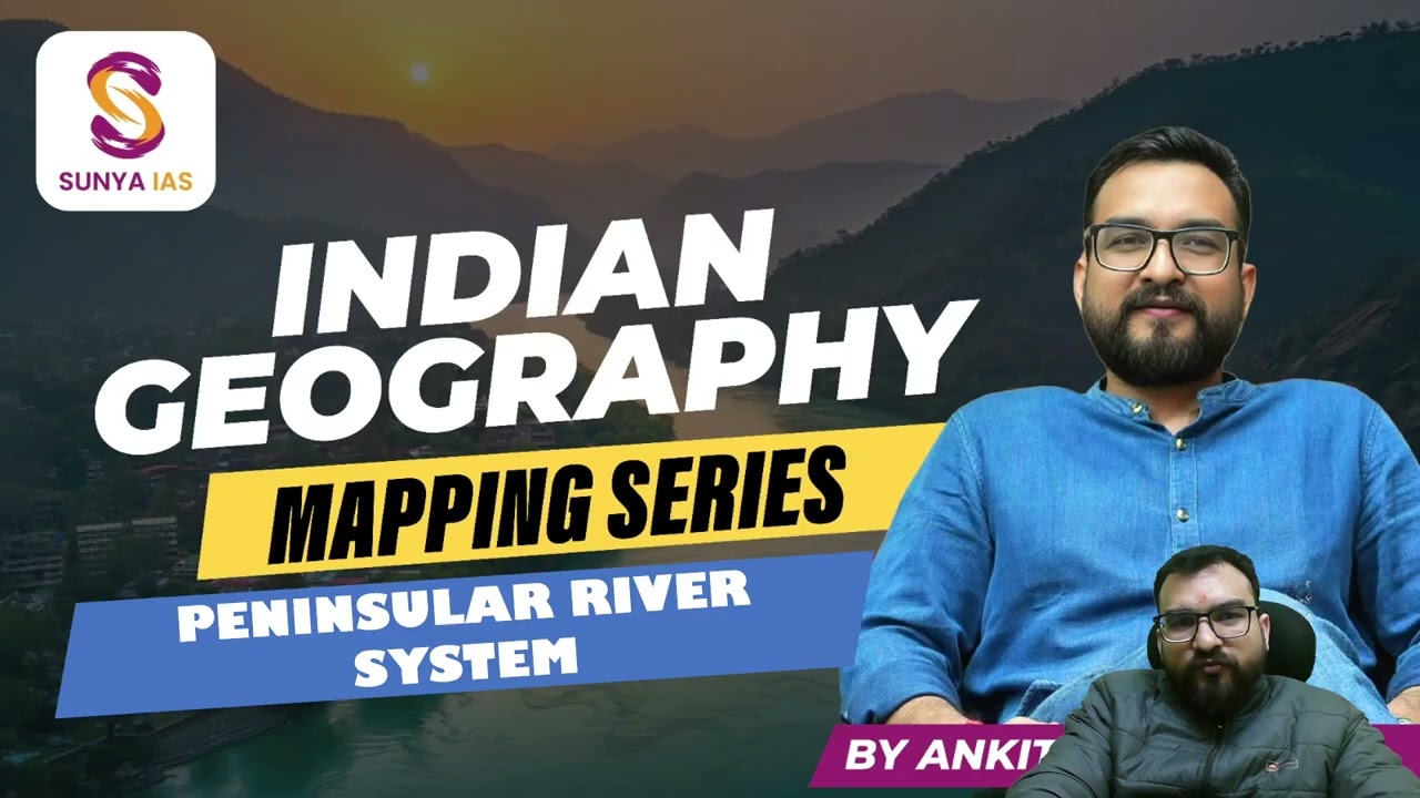 Peninsular River System | Indian Mapping Series | UPSC CSE 2026 Prelims | By Ankit Sir | Sunya IAS