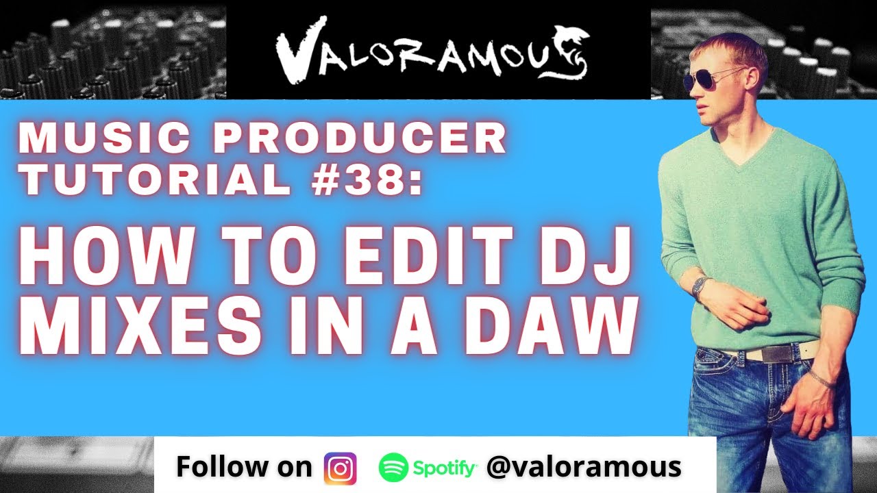 Music Producer Tutorial 38 | How To Edit DJ Mixes in a DAW