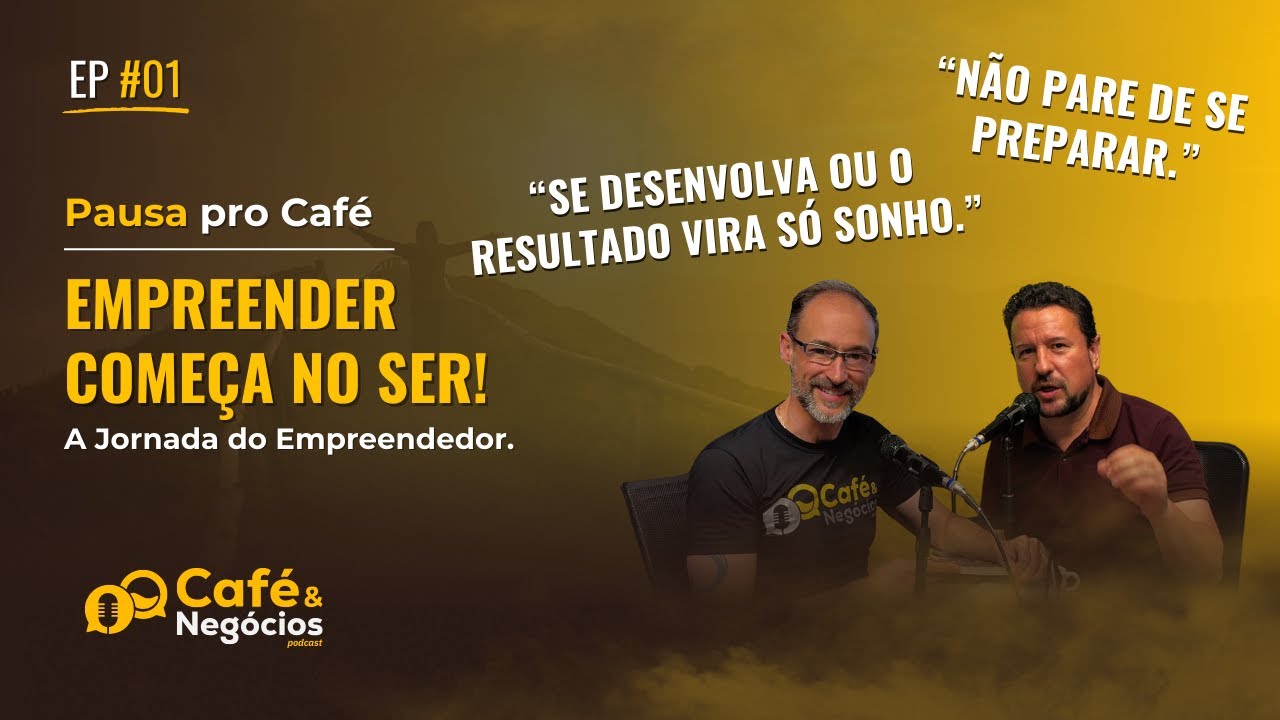 Do Ser ao Empreender: a Jornada do Empreendedor Por Alex Nascente | Pausa pro Café 
