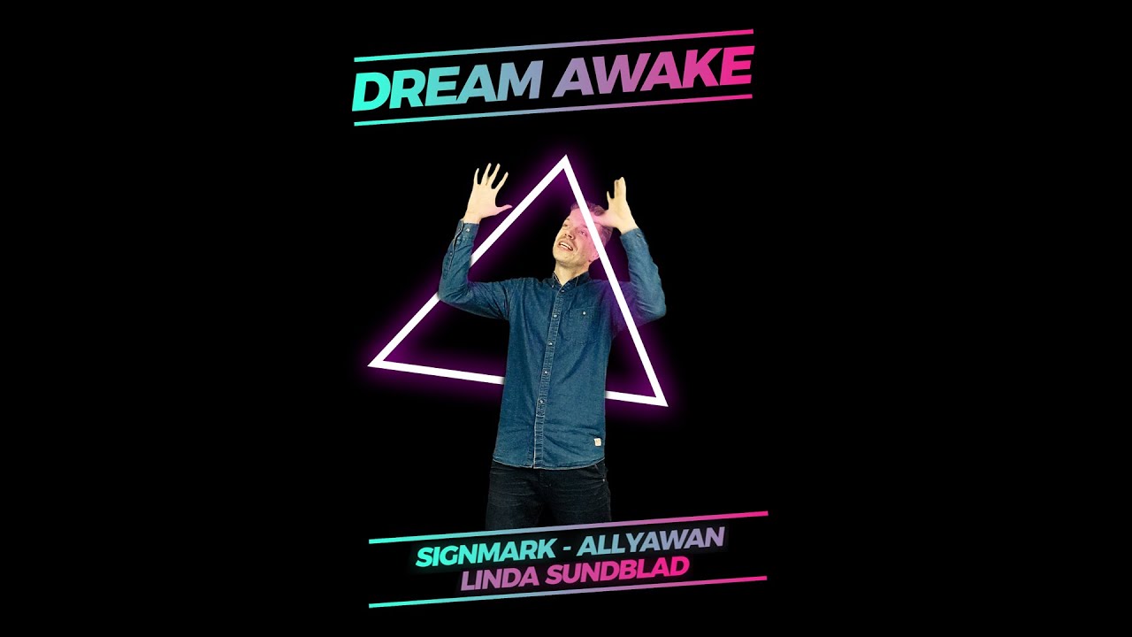 Signmark feat Allyawan & Linda Sundbland - Dream Awake (Official Music Video)