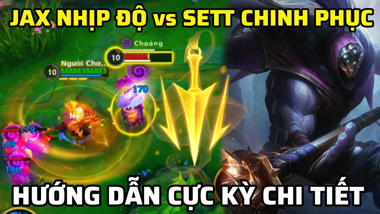 HƯỚNG DẪN KÈO JAX NHỊP ĐỘ vs SETT CHINH PHỤC TRÊN TỐC CHIẾN | QUYỀN NĂNG BỊ NEFT, NHỊP ĐỘ LÊN NGÔI