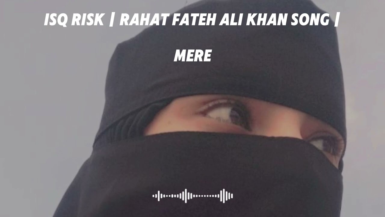 Isq risk | ❤️rahat fateh ali #khan song |mere🥰