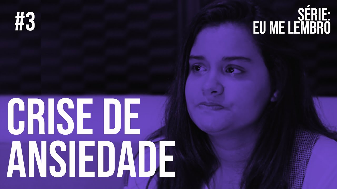 Eu tambem tive CRISE DE ANSIEDADE - Thalissa Faleiro (Série: Eu me lembro)
