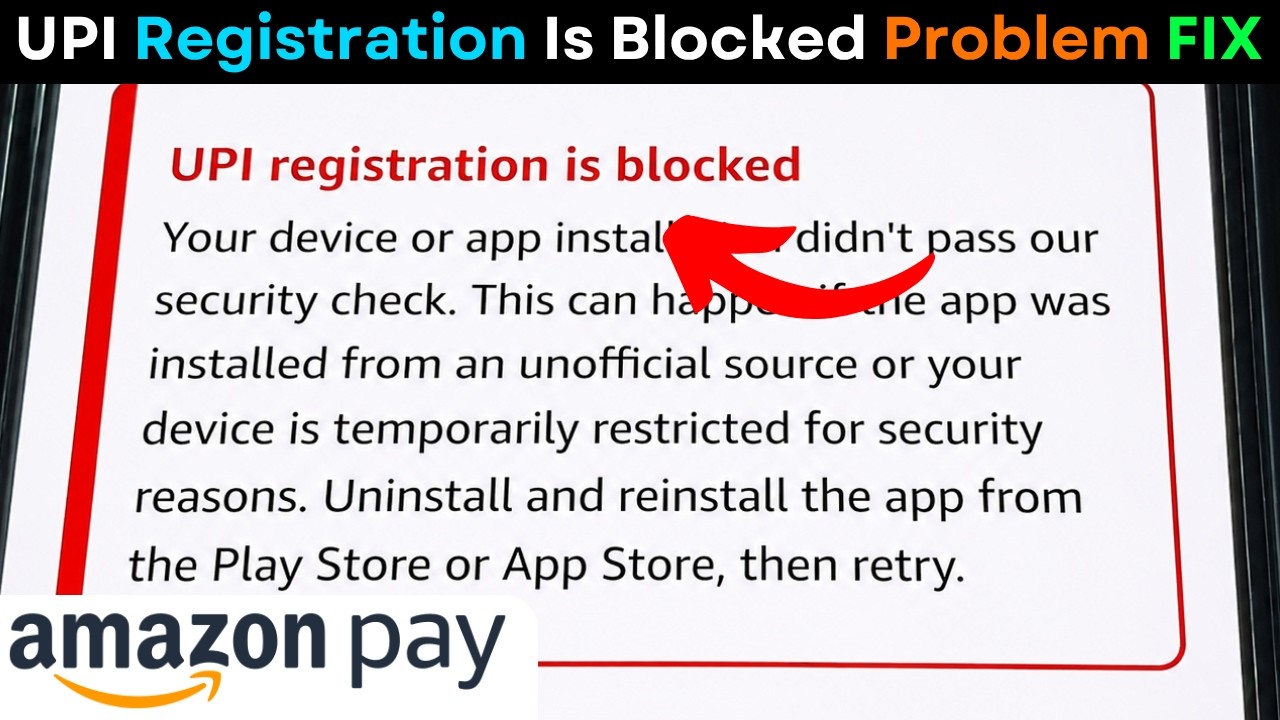 Amazon Pay UPI Registration Blocked? Payment App Fix | UPI Registration Failed |