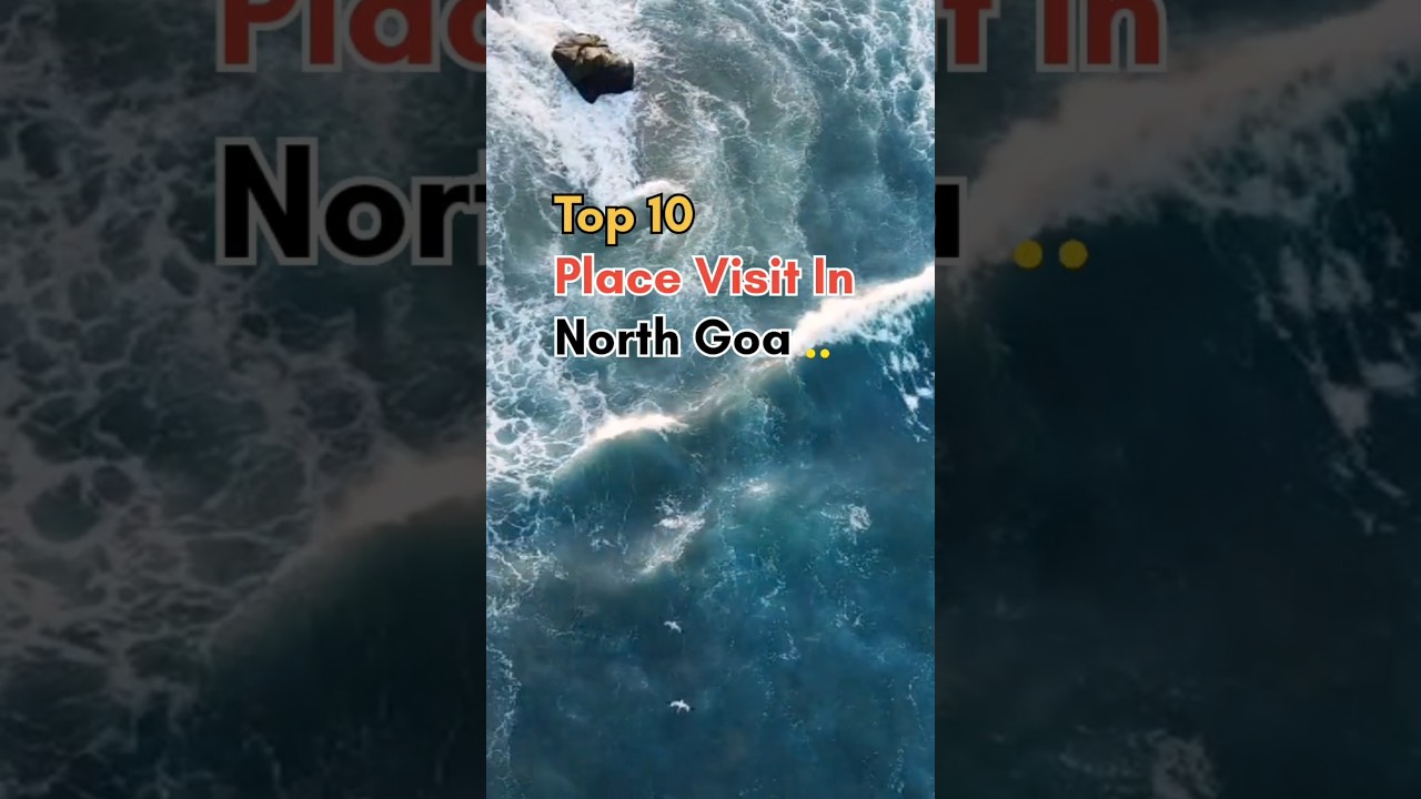 Top 10 places visit in North Goa 🏖️🎋 #NorthGoa #tourismseries #goa