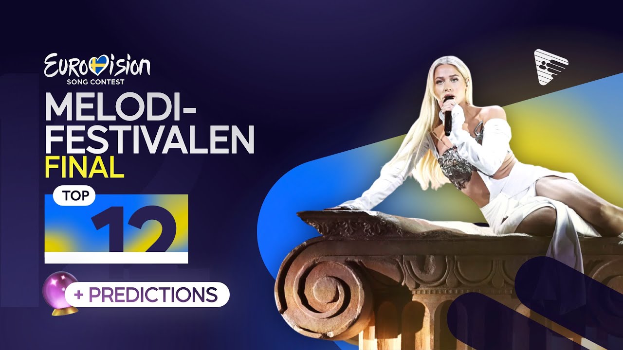 🇸🇪 Melodifestivalen 2025 - Final | My Top 12 | Comments & Predictions (Eurovision 2025)