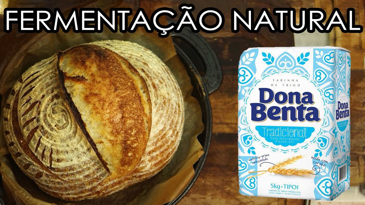 Farinha Dona Benta - Pão de  Fermentação Natural
