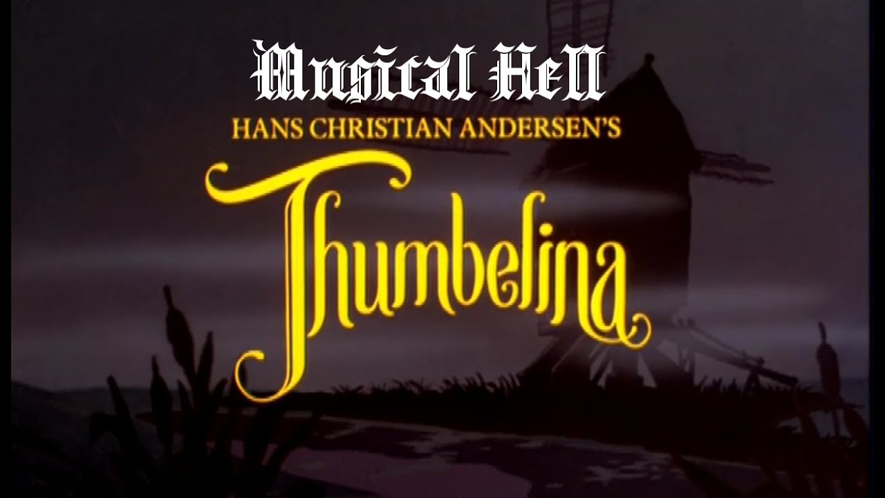 Thumbelina: Musical Hell Review #50