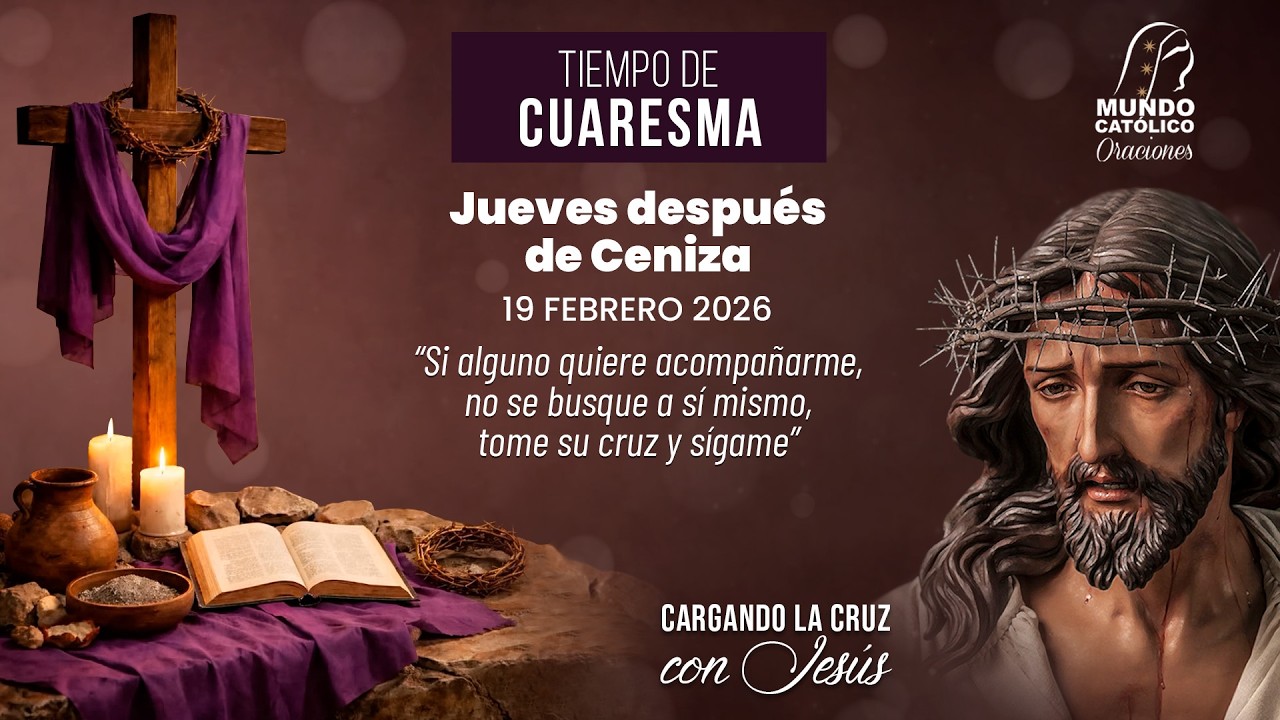Evangelio del jueves 19 de febrero 2026 - Si alguno quiere acompañarme, no se busque a sí mismo...