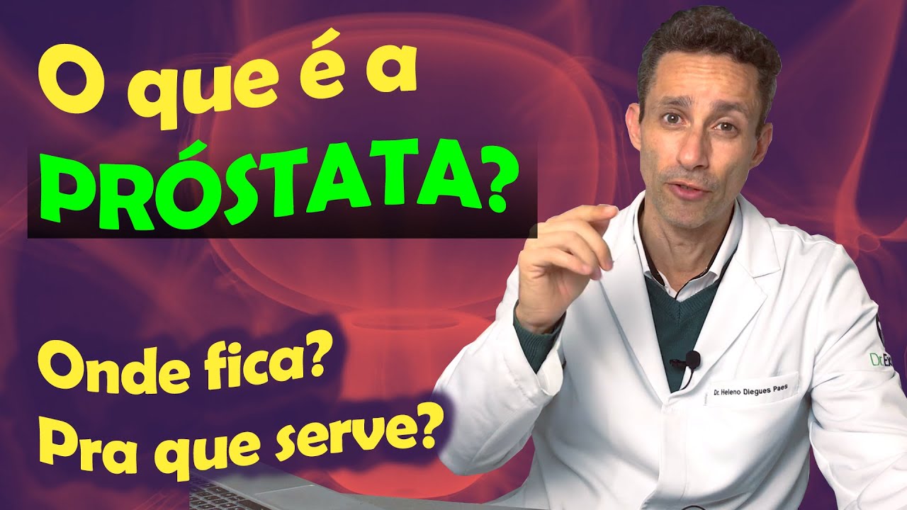 O que é a Próstata? Para que serve? Onde fica?