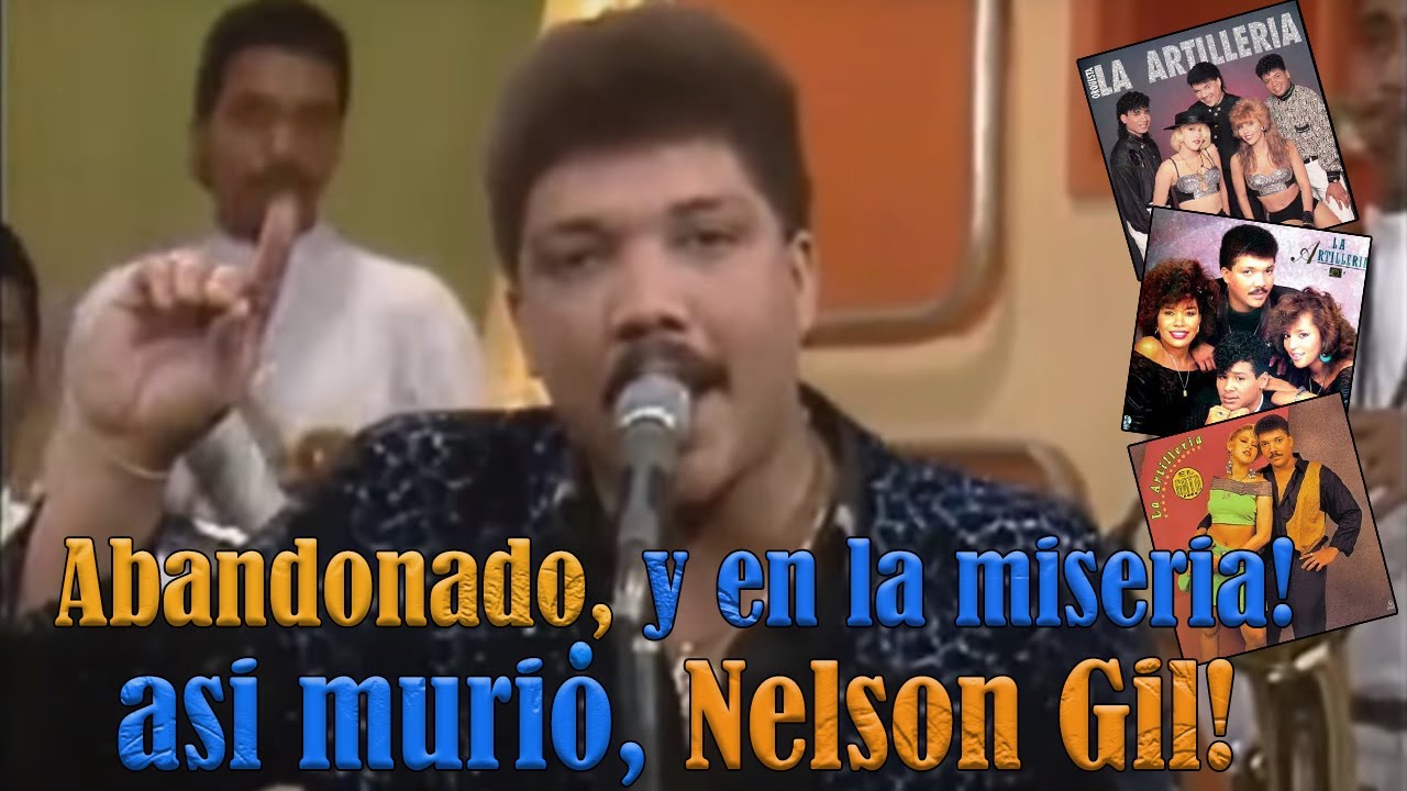 la triste historia  Nelson Gil murio abandonado y en la miseria #merenguedelos80 #merengueclasico