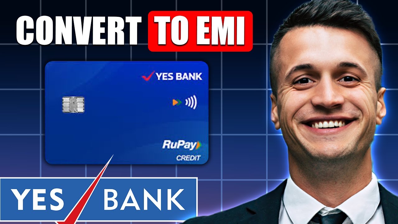 How To Convert Your Yes Bank Credit Card To EMI