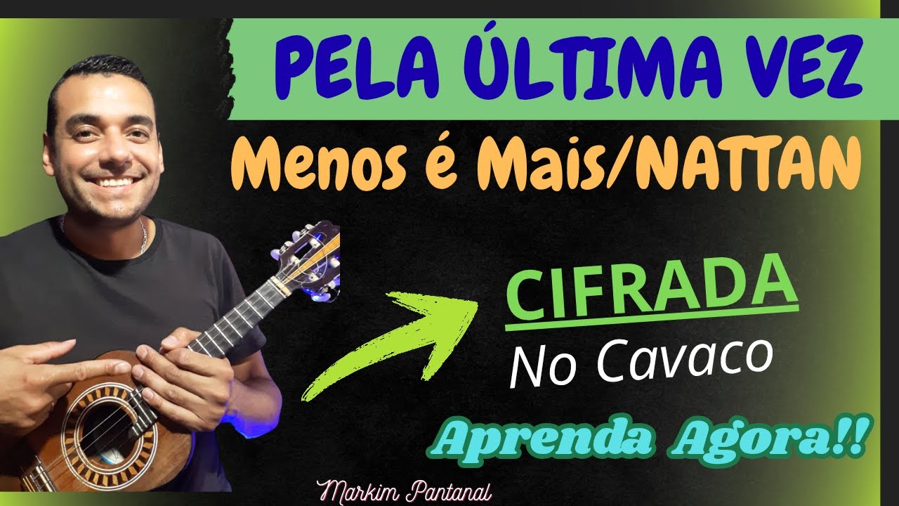 Pela Última Vez - Menos é Mais/Nattan (CIFRADA)