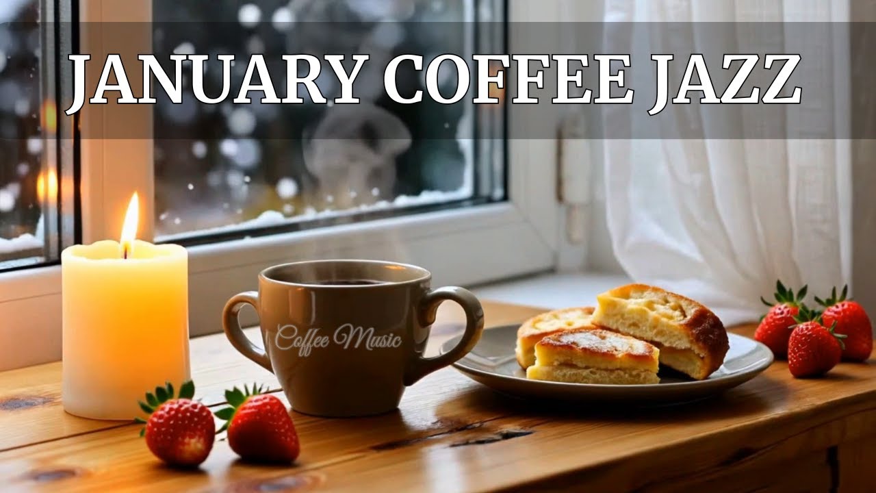 January Coffee Jazz ☕ Smooth Jazz & Bossa Nova Instrumental Music for Relaxing, Studying & Working