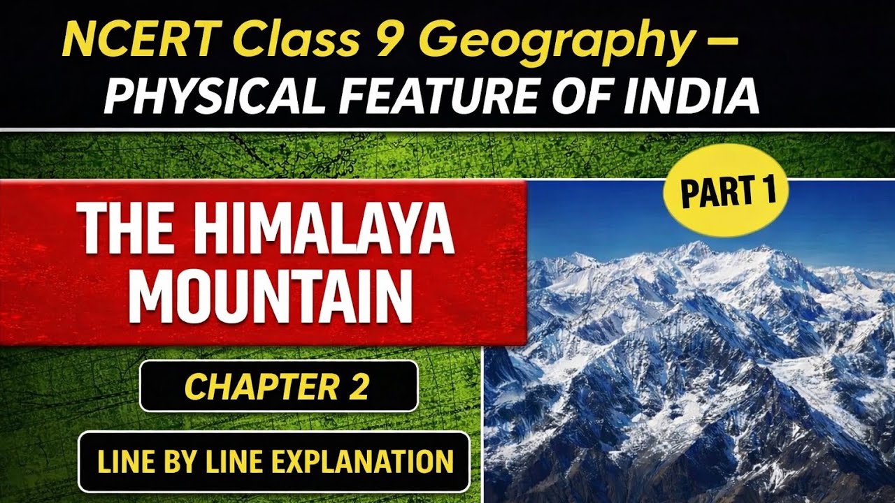 Part 1: The Himalayan Mountains | Physical Feature Of India | chapter-2 | Class 9 Geography