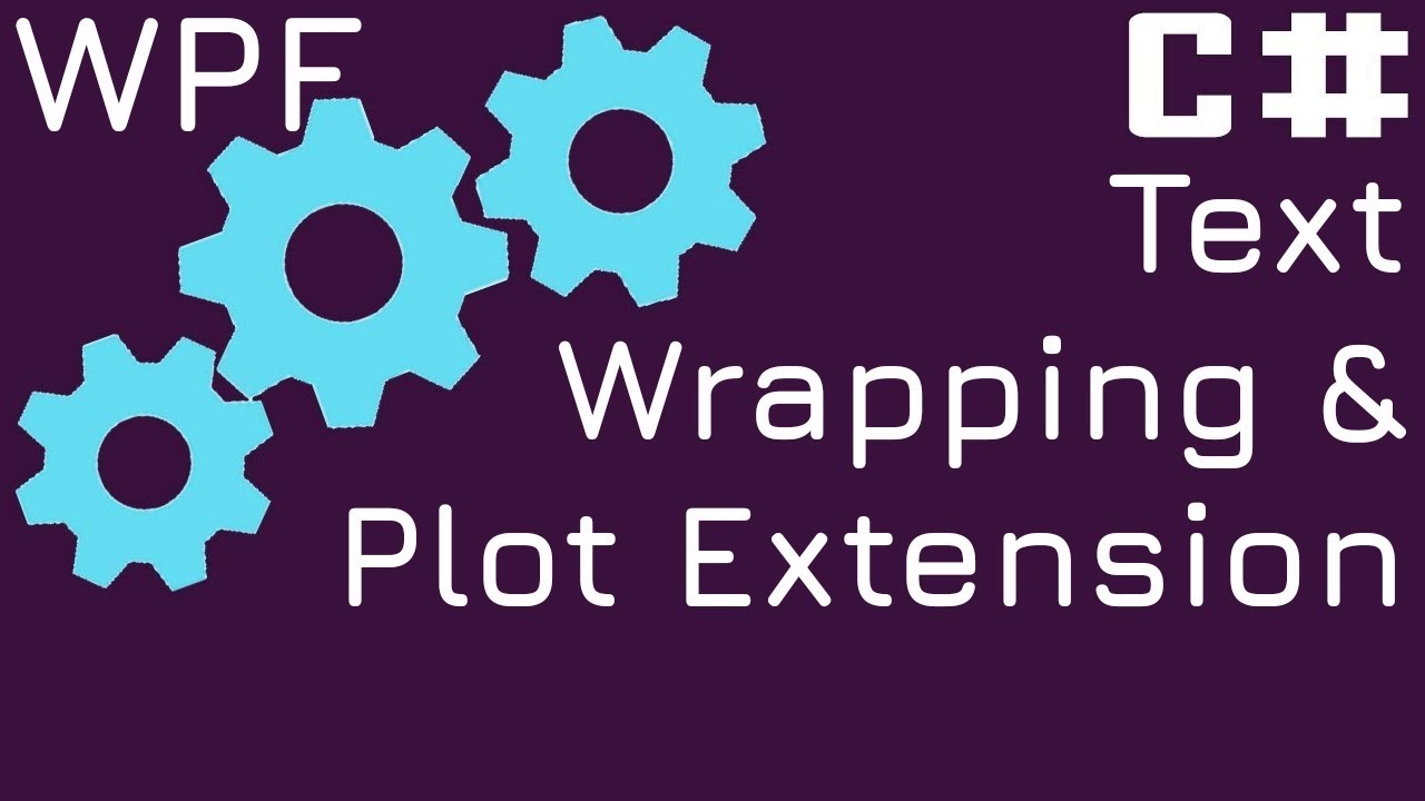 5. Text Wrapping and Plot Extension | Chatbot WPF C#