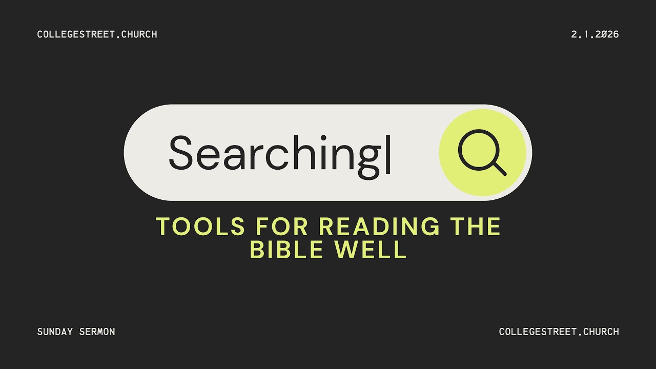 Sunday Sermon | Tools for Reading the Bible Well | Pastor Derek | College Street Church