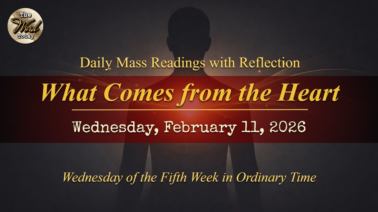 What Comes from the Heart &ndash; Wednesday, February 11, 2026