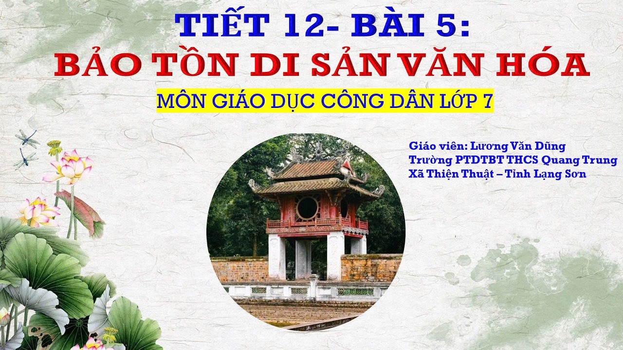 GDCD 7 (KNTT) BÀI 5: BẢO TỒN DI SẢN VĂN HÓA (Tiết 1)