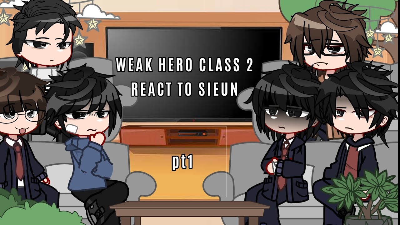 Weak hero class 2 react to Sieun! (Cringe, not Canon probably AND SHIPS!)
