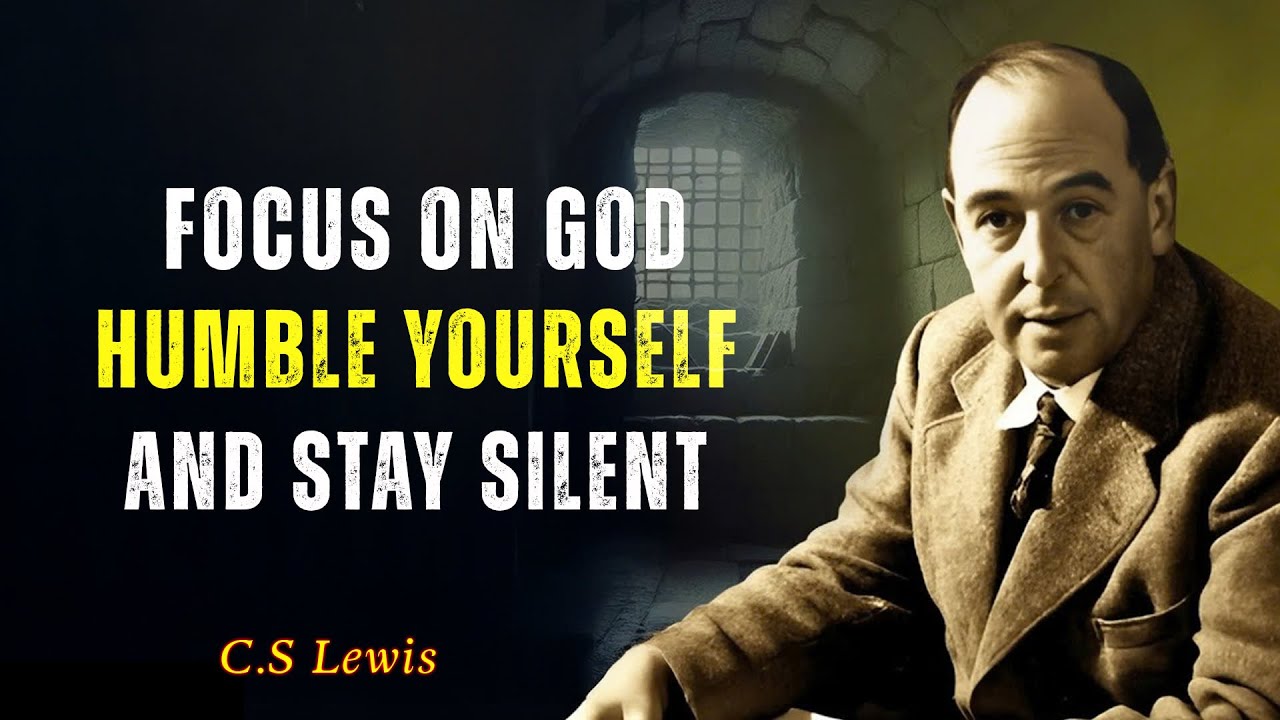 C.S Lewis Sermons | FOCUS On God, Humble Yourself And STAY SILENT