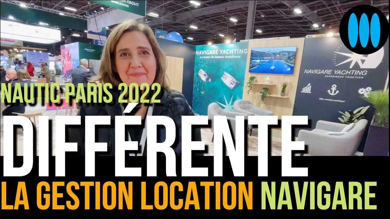 Nautic Paris 2022 - Navigare Yachting, la gestion-location DIFFERENTE