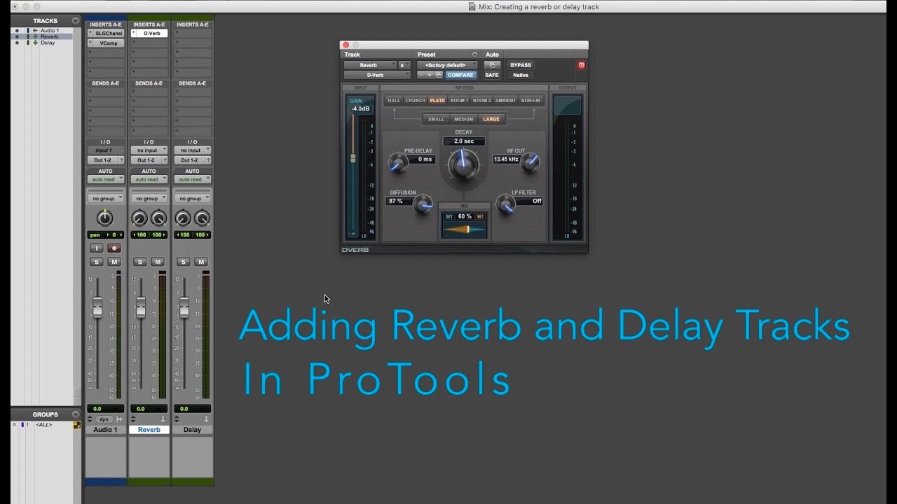 Creating Aux Tracks for Reverb and Delay in ProTools!