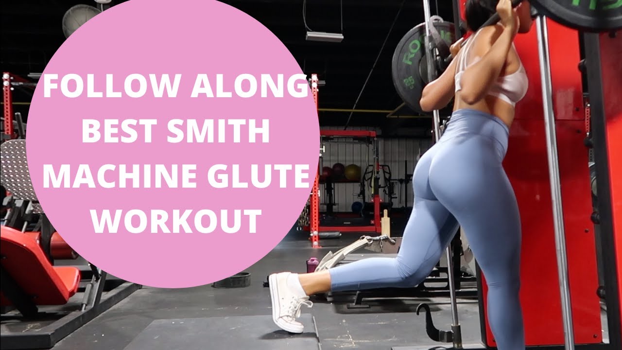 HOW TO DO BEST SMITH MACHINE GLUTE/LEG WORKOUT