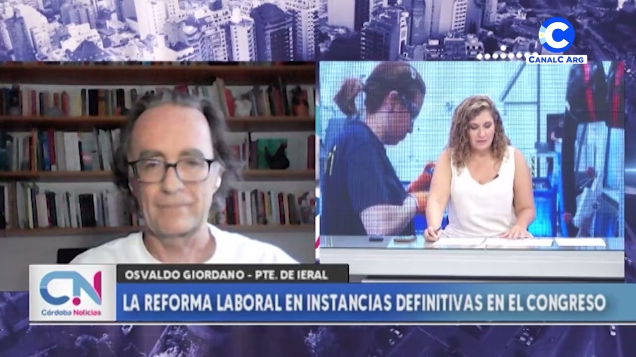 La reforma laboral en instancias definitivas en el Congreso | Osvaldo Giordano, Pte. IERAL