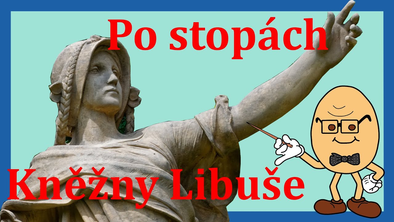 Po stopách Kněžny Libuše