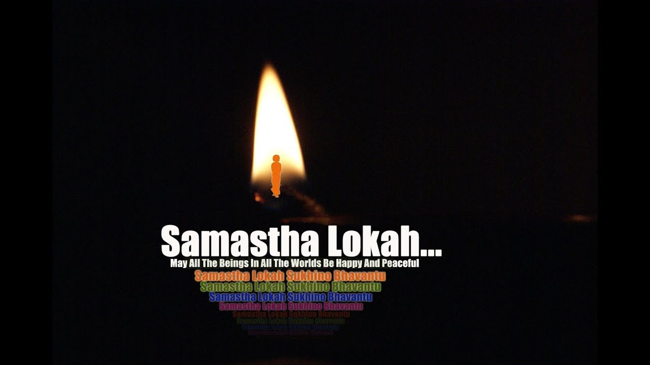 Why chant Samastha Loka mantra praying for happiness of everyone?