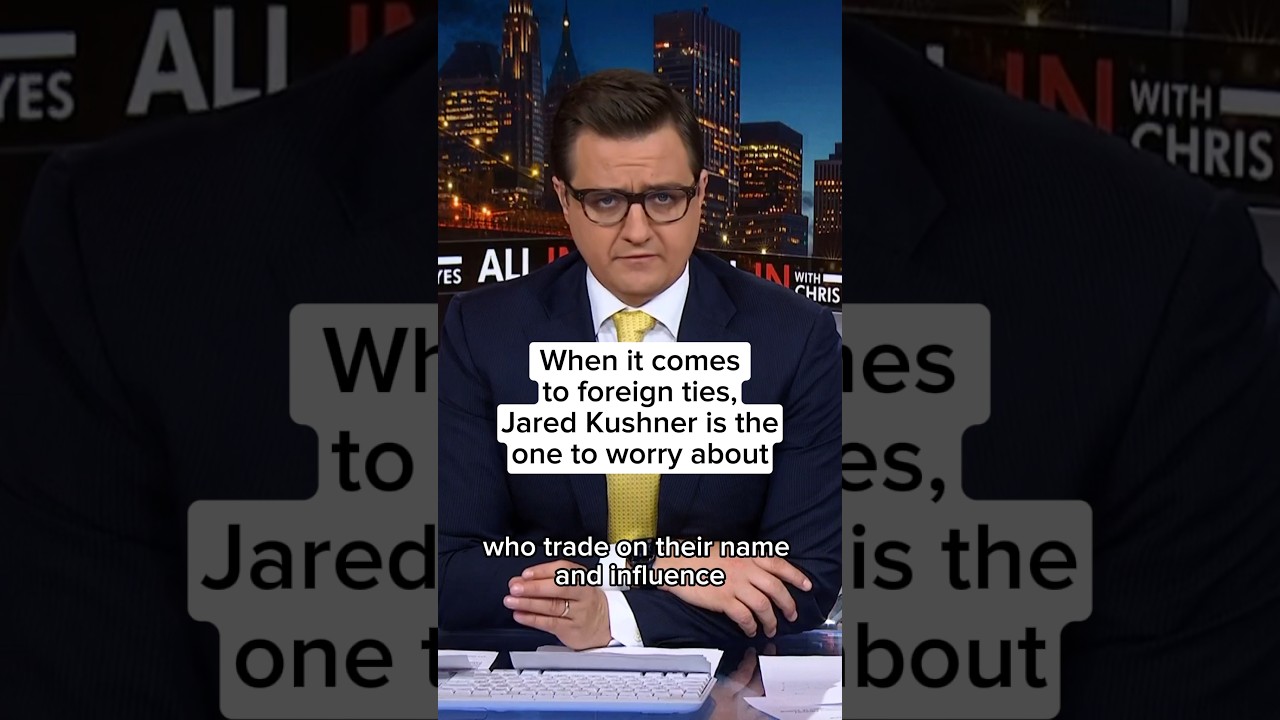 On foreign ties, &lsquo;Your number one concern should be Jared Kushner&rsquo;