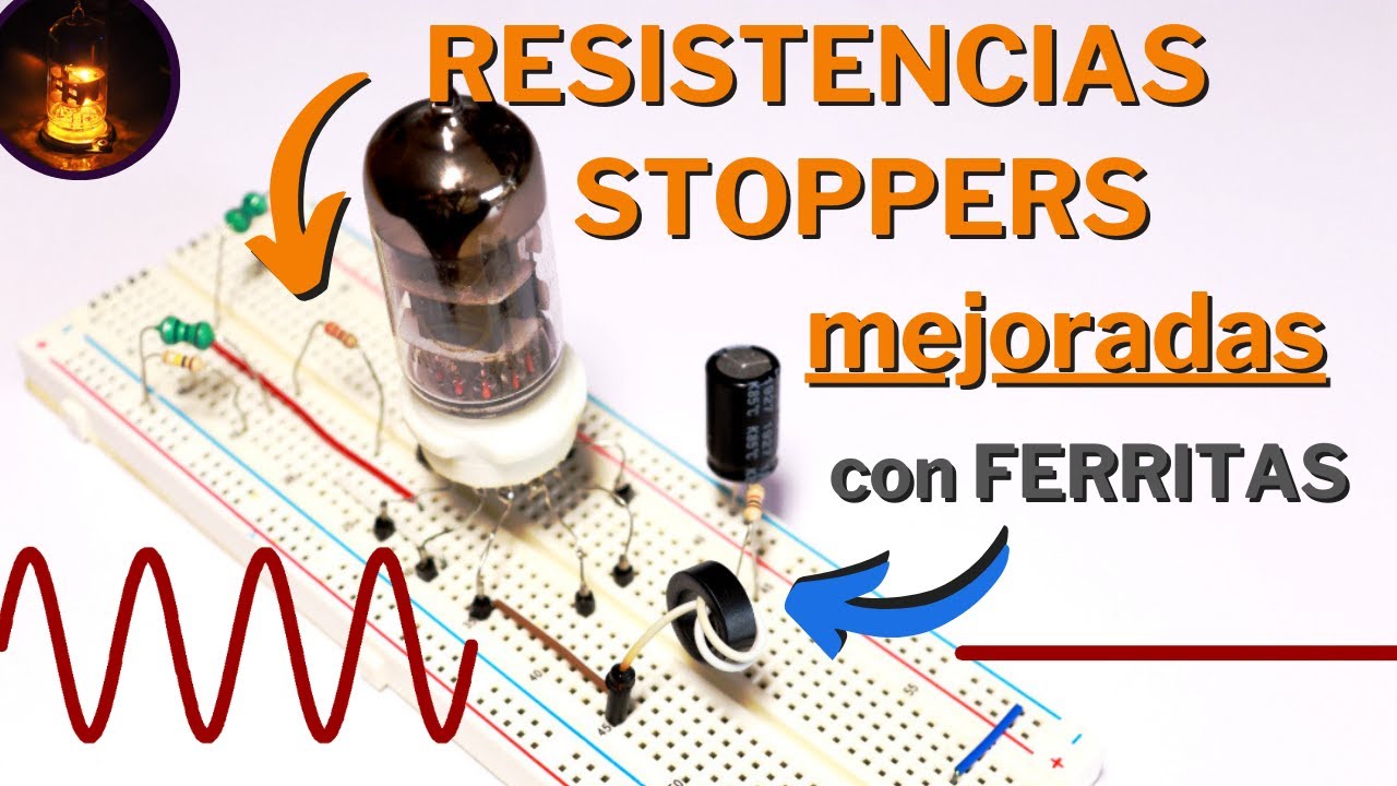 〰️¡Prueba esto! DETENER OSCILACIONES con FERRITAS en AMPLIFICADORES a válvulas