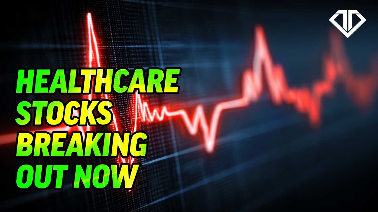 Healthcare Stocks Breaking Out Now