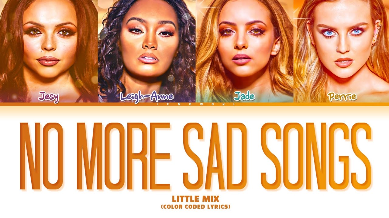 Little Mix - 'No More Sad Songs' (Color Coded Lyrics)