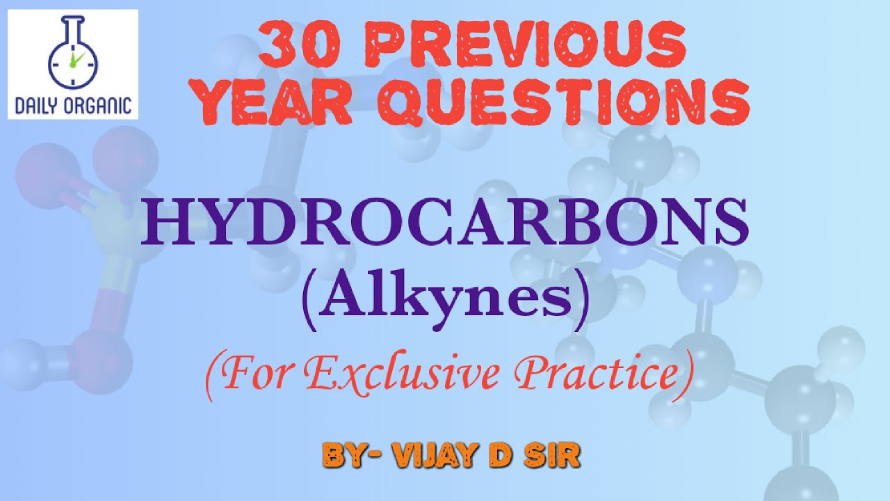 Hydrocarbons Previous Year Questions (Alkyne) | NEET, JEE, CET, KVPY, NTSE | By - Vijay D.