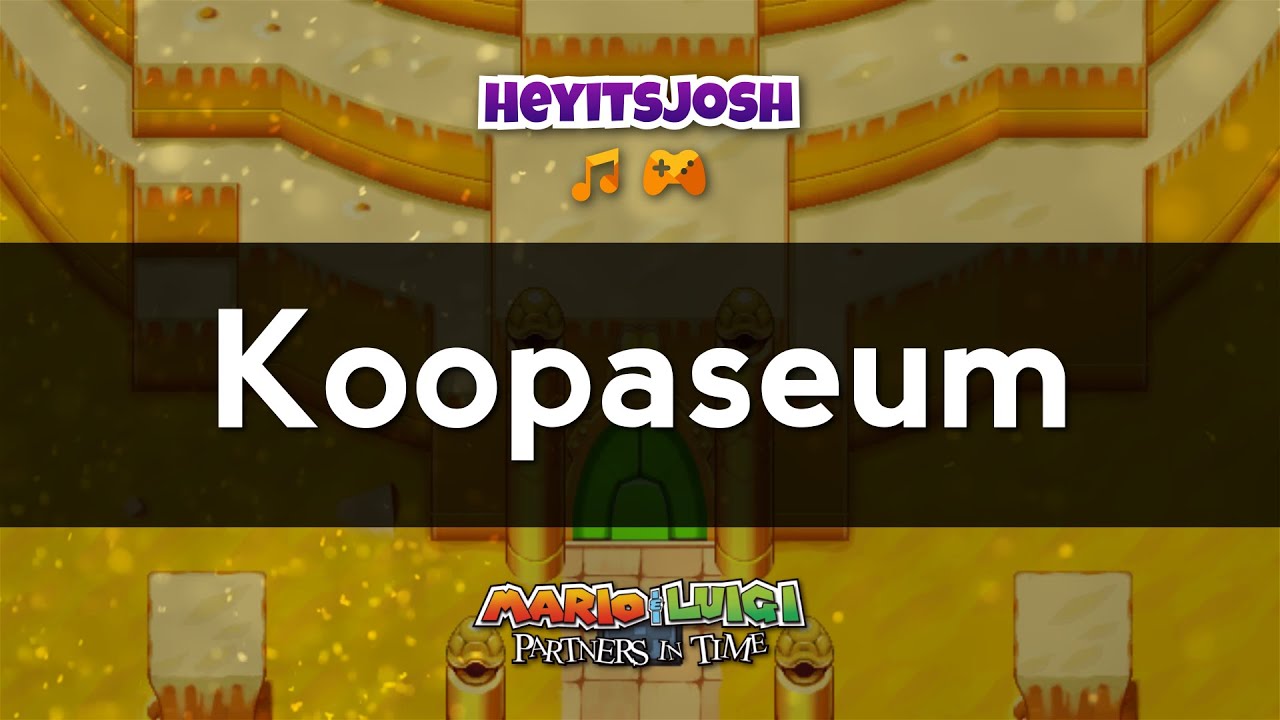 Mario & Luigi: Partners in Time - Koopaseum - Heyitsjosh Remix